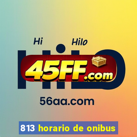 813 horario de onibus
